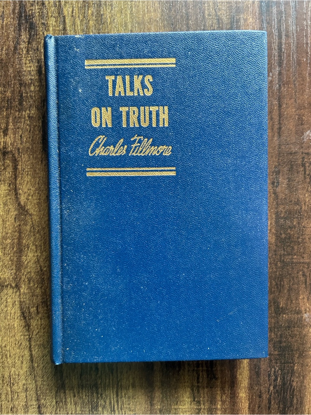 Talks on Truth by Charles Fillmore - Blue Hardcover